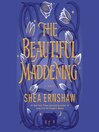 The Beautiful Maddening